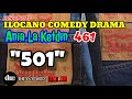 ILOCANO COMEDY DRAMA | 501 | ANIA LA KETDIN 461 | NEW UPLOAD