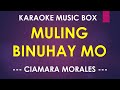 Muling Binuhay Mo  ( Ciamara Morales ) KARAOKE MUSIC BOX