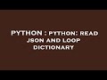 PYTHON : python: read json and loop dictionary