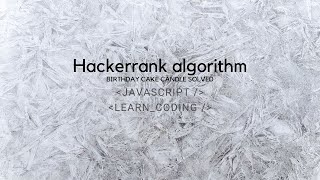 Birthday Cake Candles | Hackerrank | Algorithm | Javascript