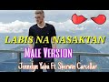 LABIS NA NASAKTAN (Lyrics)  Male Version | Jennelyn Yabu Ft. Sherwin Carcellar (Cover)