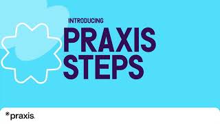 Discover Praxis Steps