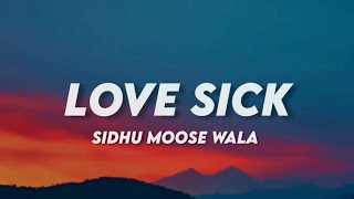 Love Sick - Sidhu Moose Wala (Lyrics) ♪ Lyrics Cloud