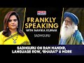 Sadhguru On Ram Mandir, Securalism, Bharat, Language Row & More | Frankly Speaking With Navika Kumar