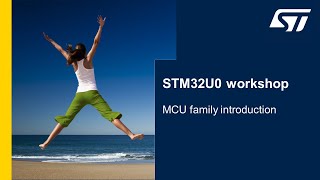 STM32U0 demo workshop - 2 MCU family introduction