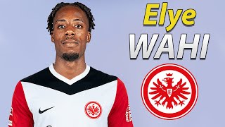 Elye Wahi ● Welcome to Eintracht Frankfurt 🔴🇫🇷 Best Goals \u0026 Skills