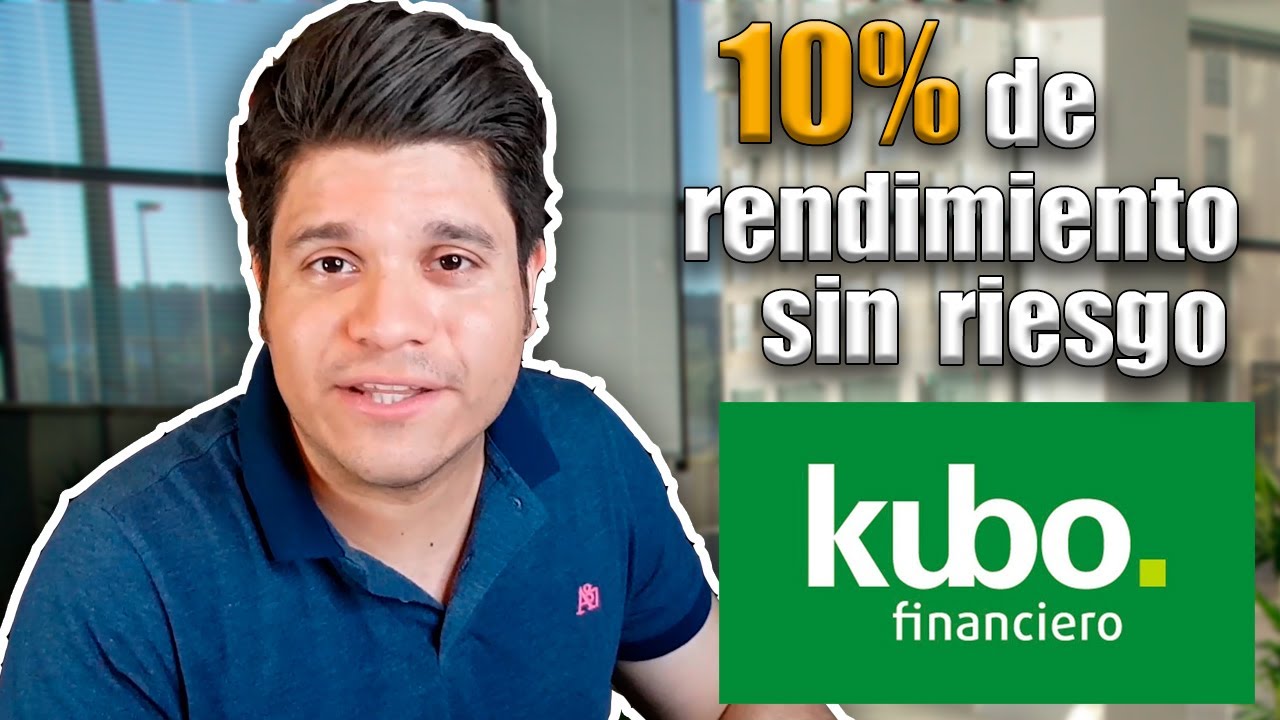 KUBO FINANCIERO │ Gana Rendimientos Del 10% Sin Riesgo - YouTube