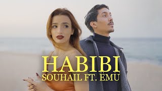 Souhail feat ËMÜ - Habibi (Official Music Video)