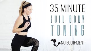 35 Minute No Equipment Full Body Toning Workout | Home Workout for Cardio, Strength & Toning