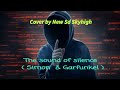 The sound of silence                                                      Cover By New sd skyhigh ..