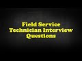 Field Service Technician Interview Questions