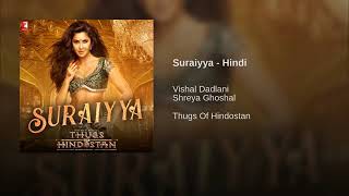 SURAIYYA  full song || Thugs of Hindustan|| Katrina Kaff , Amir khan