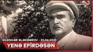 Yenə efirdəsən - Ələsgər Ələkbərov I 25.06.2023