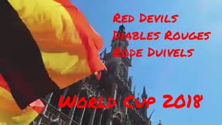 Red Devils Back in Brussels! We are Belgium! World Cup 2018