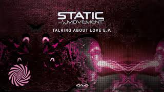 Static Movement - Talking About Love