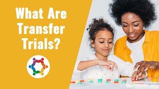 What’s the Purpose of Transfer Trials? | Example of Transfer Trials