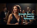 Smooth Jazz for Evening Relaxation