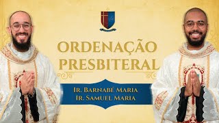 ORDENAÇÃO PRESBITERAL Ir. Barnabé \u0026 Ir. Samuel | Bispo Dom José Negri