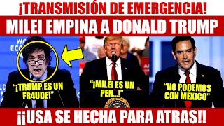 Milei Empina a Donald Trump México Dobla a USA