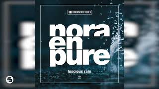 Nora En Pure - Luscious Rain