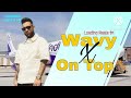 wavy x on top karan verma karan aujla wavy x on top new punjabi song 2025