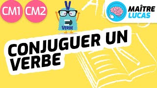 Conjuguer un verbe CM1 - CM2 - Cycle 3 - Français - Conjugaison