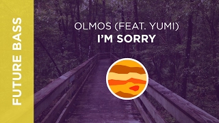 Olmos - I'm Sorry (feat. Yumi)