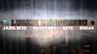 Ludzie marginesu - JabolWZG, MłodyNPS, Rote, Horas