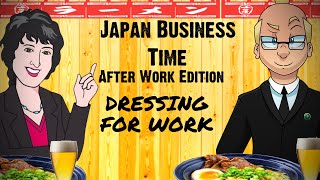 Dressing For Work  - Japan Business Time Ep 4 of 9