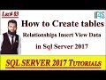 SQL Server 2017 Tutorial | 03 How to Create Tables Relationships Insert View Data in SQL Server