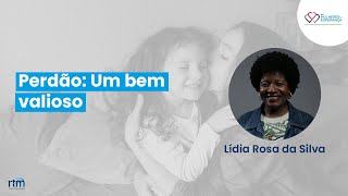 Mulheres de Esperança | Perdão: Um bem valioso