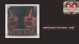 Makhmudzadee \u0026 Amin Akbarov - Aybdor (music version)