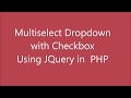 Multiselect Dropdown with Checkbox using Jquery in PHP | Option for Select all and Search