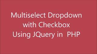 Multiselect Dropdown with Checkbox using Jquery in PHP | Option for Select all and Search