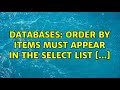 Databases: ORDER BY items must appear in the select list [...]