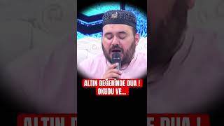 ALTIN DEĞERİNDE DUA !  OKUDU VE... #shorts @Huseyindurudualari