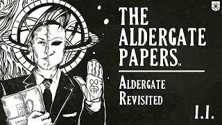 The Aldergate Papers | [FULL AUDIOBOOK] | D1P1 - Aldergate Revisited