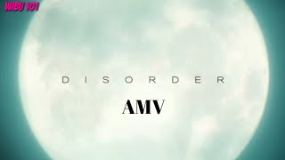 Anime AMV - Disorder Song.