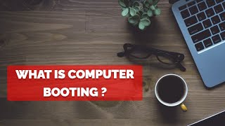 what is computer booting কম্পিউটার বুটিং কি / কিভাবে বুট করে / অন হয়