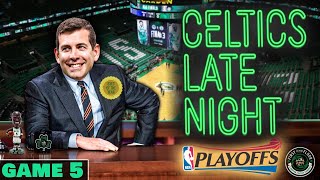 CELTICS LATE NIGHT | Heat @ Celtics Game 5