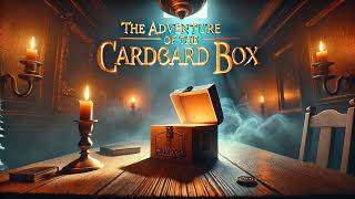 🕵️‍♂️📦 The Adventure of the Cardboard Box  🎧 Audiobook 🎧  Sherlock Holmes’ Darkest Mystery 📦🕵️