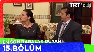 En Son Babalar Duyar 15. Bölüm @NostaljiTRT