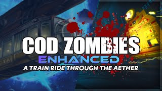 A Train Ride Through the Aether | COD Zombies Enhanced