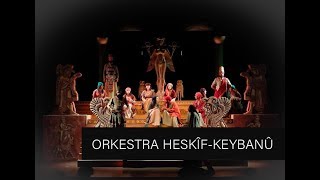 ORKESTRA HESKÎF (HASANKEYF ORKESTRASI) /KEYBANÛ- Berfin Aktay