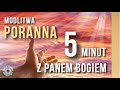 MODLITWA PORANNA  5 MINUT Z BOGIEM KAŻDEGO DNIA ❤️🙏❤️ PRZYJMIJ BŁOGOSŁAWIEŃSTWO