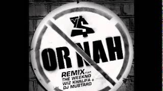 Ty Dolla $ign - Or Nah (feat. The Weeknd, Wiz Khalifa and DJ Mustard) [Remix]