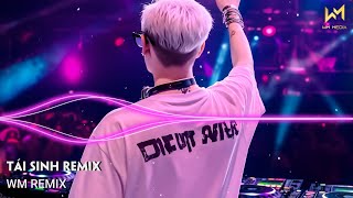 TÁI SINH REMIX - CHÌM VÀO TRONG ÁNH MẮT ĐẮM ĐUỐI REMIX TIKTOK - TOP NHẠC REMIX HOT TREND TIKTOK 2024