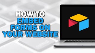 How To Embed Airtable Forms On Your Website (Easiest Way)