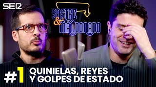 SASTRE Y MALDONADO Episodio 1: Quinielas, reyes y golpes de estado | SER Podcast