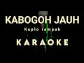 KABOGOH JAUH JAIPONG RAMPAK - DARSO | KARAOKE NADA LAKI LAKI